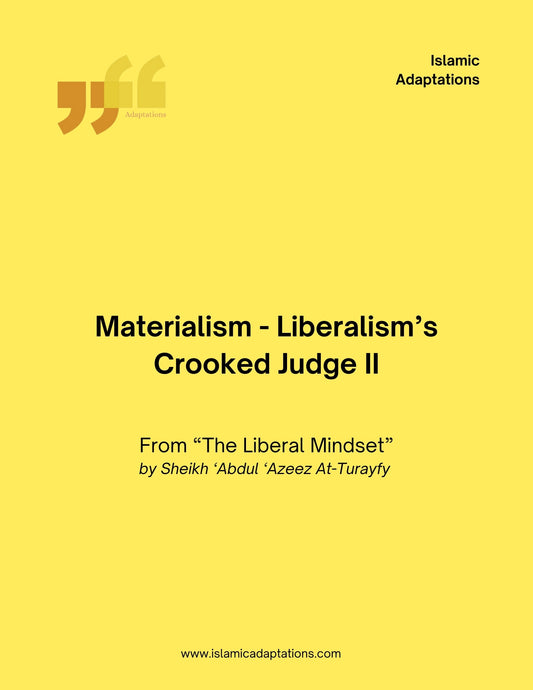 Materialism - Liberalism’s Crooked Judge II